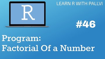 Program : Factorial Of a Number | Learn R with Pallvi