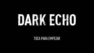 VEO CON EL SONIDO l Dark Echo