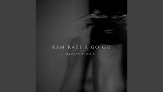 Certain Things (Will Bleed Through) - Kamikaze a Go Go