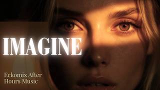 Deep House 2026 | Sensual Organic House Sunset Mix | Imagine | Eckomix After Hours