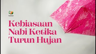 Kebiasaan Nabi Ketika Turun Hujan