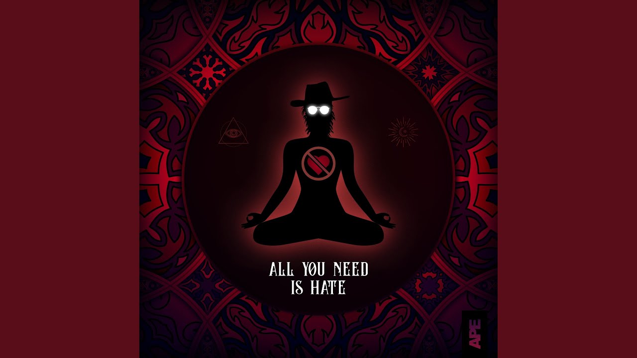 All You Need Is Hate