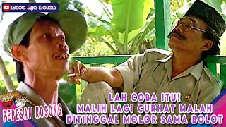 LAH COBA ITU! MALIH LAGI CURHAT MALAH DITINGGAL MOLOR SAMA BOLOT - PEPESAN KOSONG