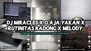 DJ MIRACLES X O AJA YAKAN X RUTINITAS RADONG X MELODY HURUNG BBHC - DJ VEL BASS