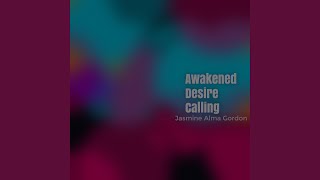 Awakened Desire Calling