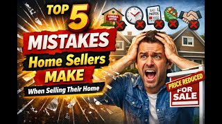 Top 5 Mistakes Home Sellers Make When Selling Their Home   Property Mistakes to Avoid For Homeowners