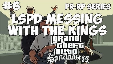 SA:MP: PR-RP Series #06 - LSPD messing with the Kings