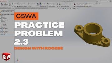 CSWA Practice Problem 2.3 Solution | SolidWorks Exam Guide