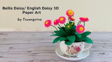 Bellis Daisy/ English Daisy And How To Make Them With Paper / DIY / Cách Làm Hoa Cúc Anh/ Cúc Bellis