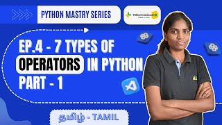 7 Types of Operators in Python | Mastery Series EP 4 | YellowMatics | Python Tutorial Tamil