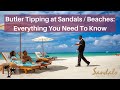 Sandals Butler Tipping [2021]: Everything You Need To Know