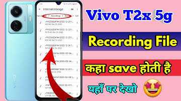 vivo t2x call recording kaha save hoti hai, vivo t2x call recording file