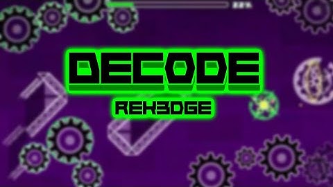 DeCode 100% Completed (Easy Demon) By Rek3dge Geometry Dash 2.11