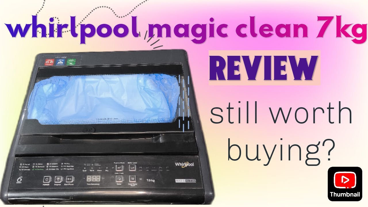 Whirlpool Magic Clean 7 kg Washing Machine: Still a Good Buy Today?