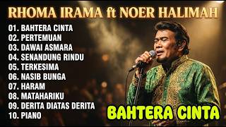 🎸 Bahtera Cinta Rhoma Irama ft Noer Halimah, nostalgia dangdut klasik paling syahdu suasananya
