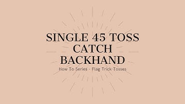 Single 45 Toss Catch Backhand - How To