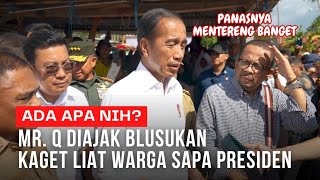 MR. QODARI DIAJAK BLUSUKAN PRESIDEN JOKOWI, RAKYAT MENYAPA TULUS WALAU PANAS-PANASAN