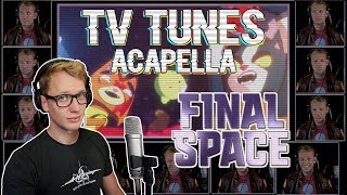 Final Space Theme - TV Tunes Acapella