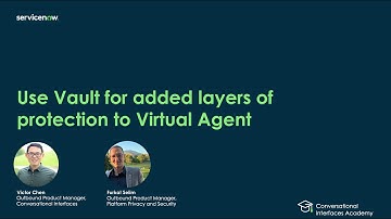 Conversational Interfaces Academy: Use Vault for added layers of protection to Virtual Agent