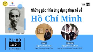 Midnight Talks 40 | Những góc nhìn ứng dụng thực tế về Hồ Chí Minh