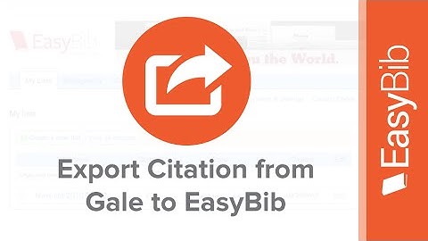 Export Citations from Gale into EasyBib - EasyBib.com