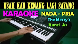 USAH KAU HARAP LAGI - The Mercy's | KARAOKE Nada Cowok / Pria | Lirik, HD