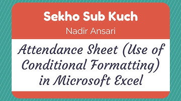 Attendance Sheet (Use of Conditional Formatting) in Microsoft #Excel [Urdu / Hindi] [Advance Excel]