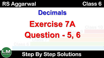 Decimals | Class 6 Exercise 7A Question 5 - 6 | RS Aggarwal | Learn Maths