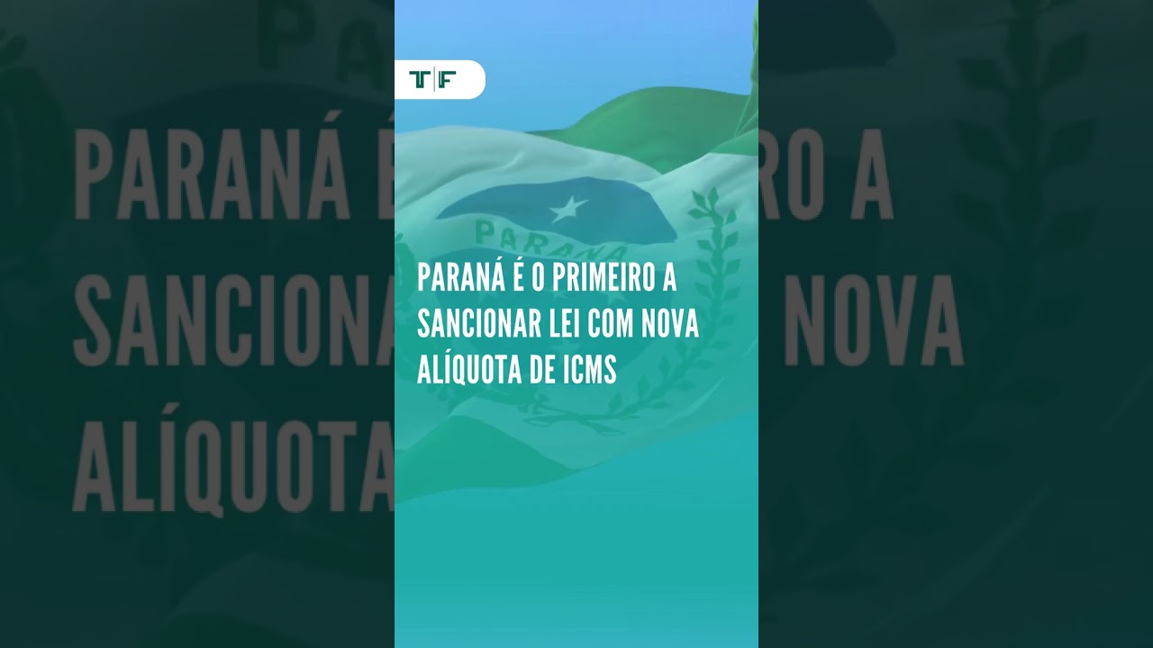 Paraná é o primeiro a sancionar lei com nova alíquota de ICMS
