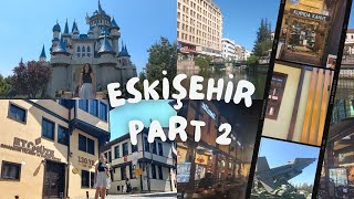 Eskişehir Turu | Part 2 | Tek başına gezmek