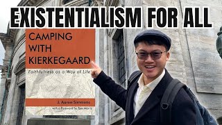 Camping with Kierkegaard: An Existentialism for All