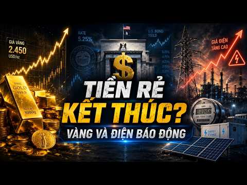 Vàng, Fed Và Giá Điện: Thời Kỳ Tiền Rẻ Đã Kết Thúc? | GÓC NHÌN GIÀU CÓ