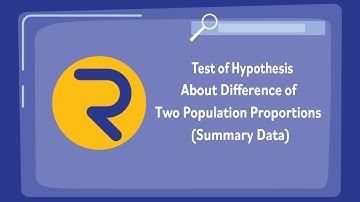 Test of Hypothesis about Difference of Two Population Proportions - Summary Data