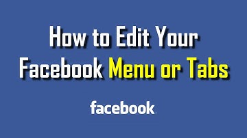How to Edit Your Facebook Tabs or Menu - Optimize Your Facebook Business Page