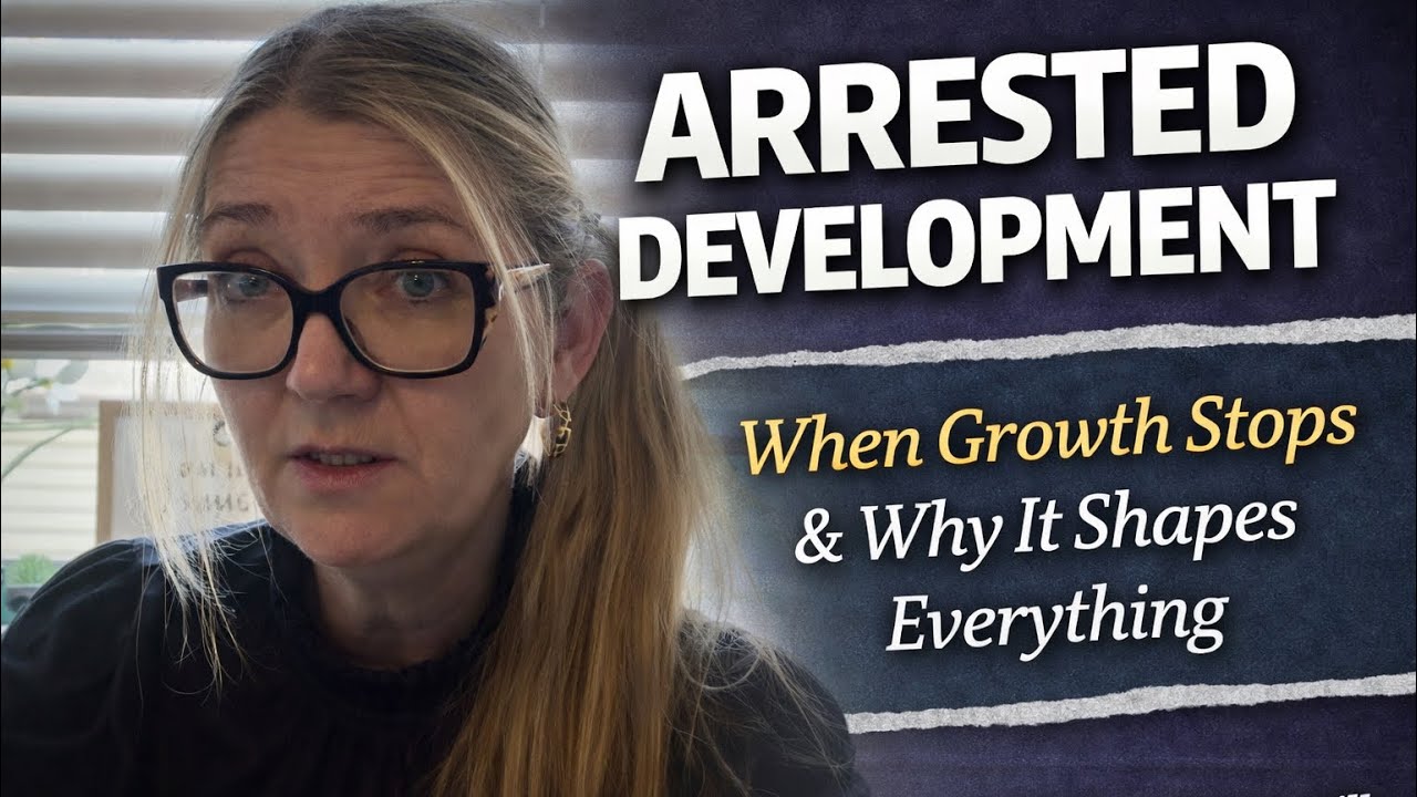 Arrested Development: When Growth Stops and Why It Shapes Everything