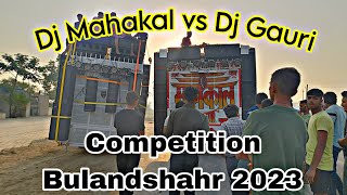 Dj Mahakal Vs Dj Gauri Competition Bulandshahr 2023 | Kalka Maa Jyot Yatra Bulandshahr