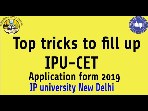 Top 10 Tricks to Fill Up IPU-CET Application Forms 2019 [Verified]