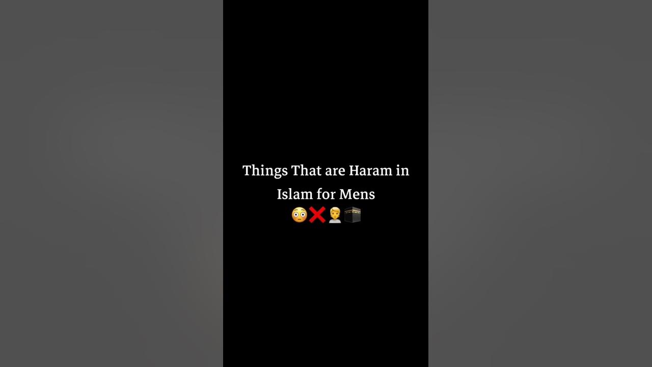 Things That Haram In Islam For Men s short shortvideo YouTube things-that-haram-in-islam-for-men-s-short-shortvideo-youtube