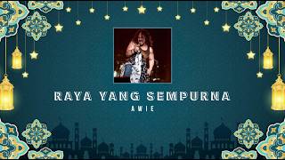 Awie - Raya Yang Sempurna KARAOKE HQ STEREO
