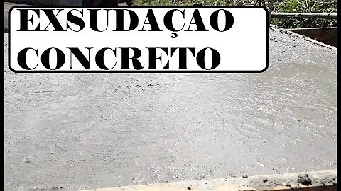 O que causa exsudação no concreto?