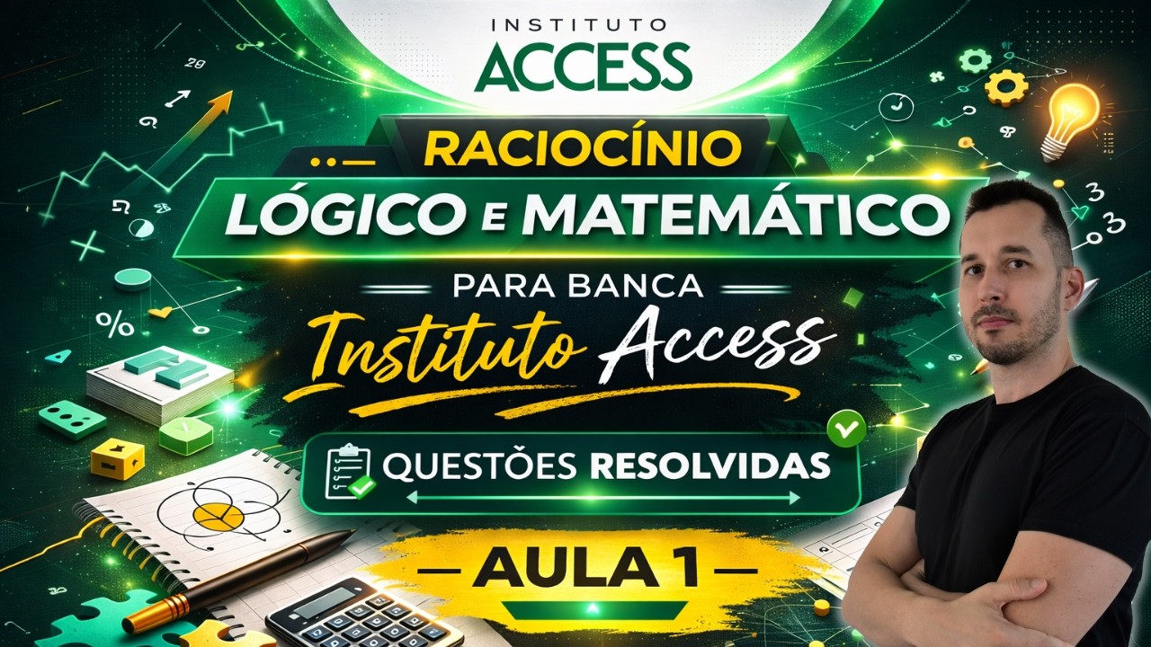 Raciocínio Lógico e Matemático para Banca Instituto Access | Exercícios Resolvidos | Aula 1
