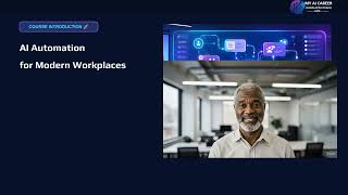AI Automation for Modern Workplaces: Course Overview and What You Will Learn