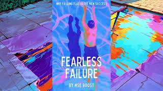 Fearless Failure: Why Falling Flat Is the New Success | Powerful Audiobook