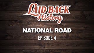 Laid Back History: School Edition | Ep 4 - National Road