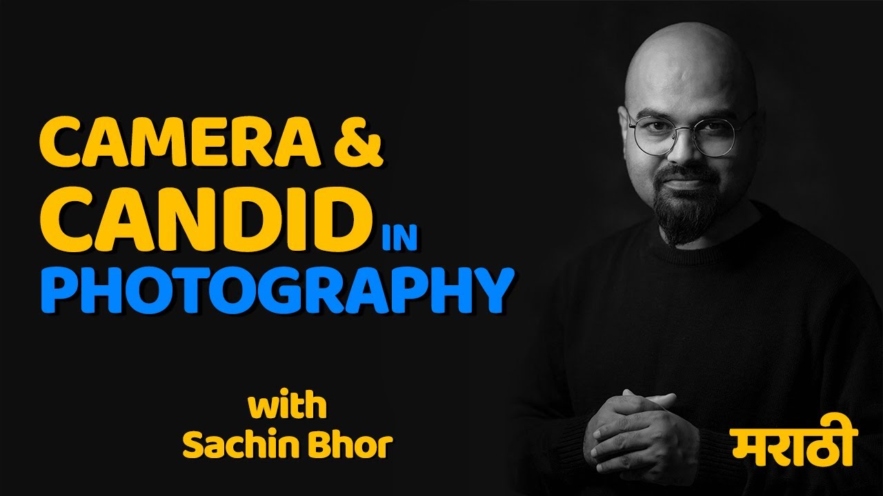 Camera & Candid - Learn Photography with Sachin Bhor in Marathi