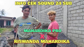 Info check sound 24 subwoofer Mahardika pro x riswanda Mahardika