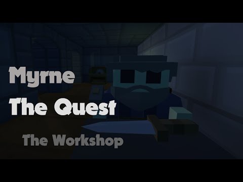 Myrne: The Quest -  The Workshop