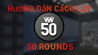 Hướng dẫn cách lấy bagde 50 Rounds trong endless mode////// ROBLOX SAKTKIA51!!!!