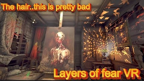 #3 Layers of Fear VR this is getting bad