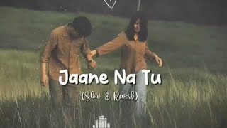 Jaane Na Tu ke tera kitna kayal mai rakhu (Slow+reverse) 